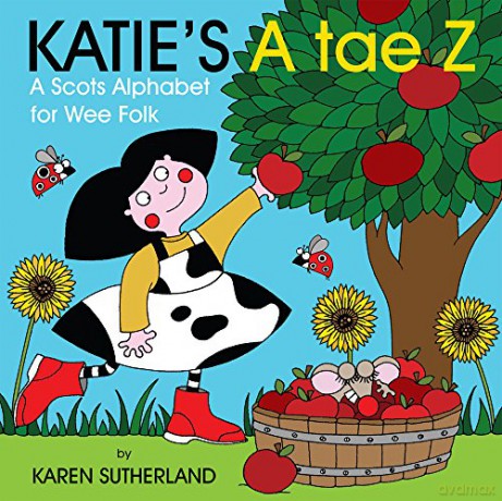 Katie's A Tae Z: An Alphabet For Wee Folk (Katie/Scots Book) - James Robertson [KSIĄŻKA]