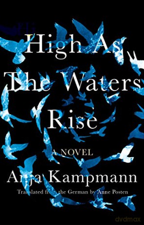 High as the Waters Rise: A Novel - Anja Kampmann [KSIĄŻKA]