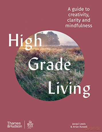 High Grade Living: A guide to creativity, clarity and mindfulness - Jacqui Lewis [KSIĄŻKA]