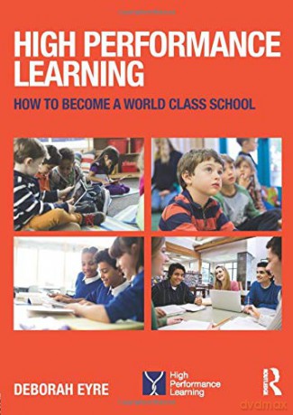 High Performance Learning: How to become a world class school - Deborah Eyre [KSIĄŻKA]