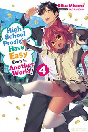 High School Prodigies Have It Easy Even in Another World!, Vol. 4 light novel High School Prodigies Have It Easy Even in Another World! Light Novel - Riku Misora [KSIĄŻKA]