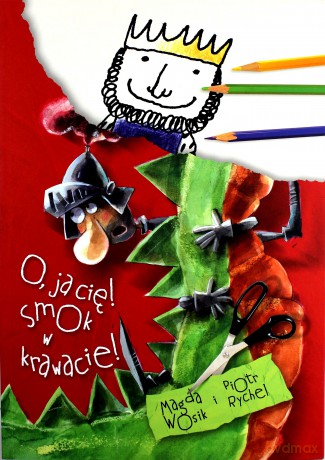O Ja Cię! Smok W Krawacie! - Magda Wosik, Piotr Rychel [KSIĄŻKA]