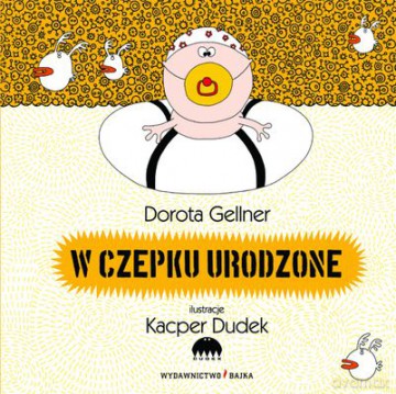 W Czepku Urodzone (twarda) - Dorota Gellner [KSIĄŻKA]