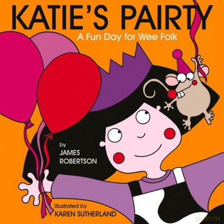 Katie's Pairty: A Fun Day For Wee Folk (Katie/Scots Book) - James Robertson [KSIĄŻKA]