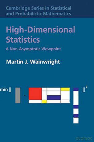 High-Dimensional Statistics: A Non-Asymptotic Viewpoint: 48 Cambridge Series in Statistical and Probabilistic Mathematics, Series Number 48 - Martin J. Wainwright [KSIĄŻKA]