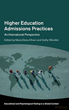 Higher Education Admissions Practices: An International Perspective Educational and Psychological Testing in a Global Context - María Elena Oliveri [KSIĄŻKA]