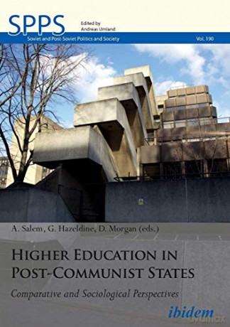 Higher Education in Post-Communist States: Comparative and Sociological Perspectives Soviet and Post-Soviet Politics and Society: 190 - David Morgan [KSIĄŻKA]