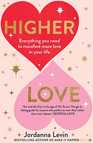 Higher Love: Everything You Need to Manifest More Love in Your Life - Jordanna Levin [KSIĄŻKA]