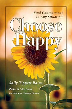 Choose Happy; Find Contentment In Any Situation - Sally Tippett Rains [KSIĄŻKA]