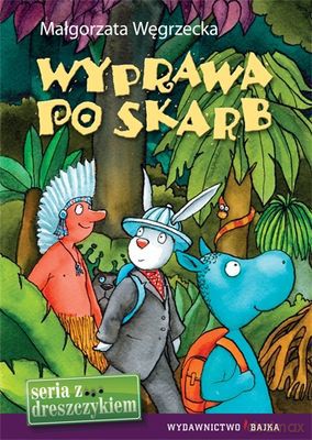 Wyprawa Po Skarb (twarda) - Małgorzata Węgrzecka [KSIĄŻKA]