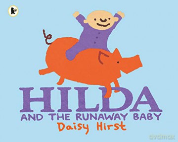 Hilda and the Runaway Baby: 1 - Daisy Hirst [KSIĄŻKA]