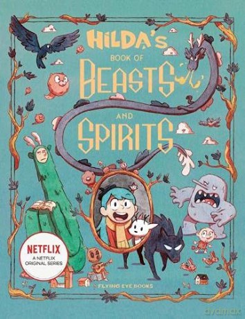Hilda's Book of Beasts and Spirits: 1 Netflix Original Series Tie-In - Emily Hibbs [KSIĄŻKA]