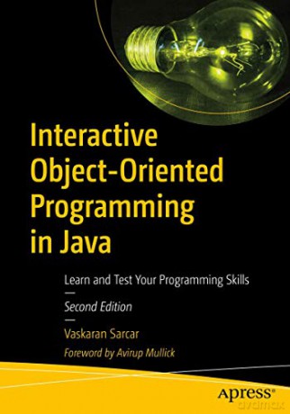Interactive Object-Oriented Programming In Java: Learn And Test Your Programming Skills - Vaskaran Sarcar [KSIĄŻKA]