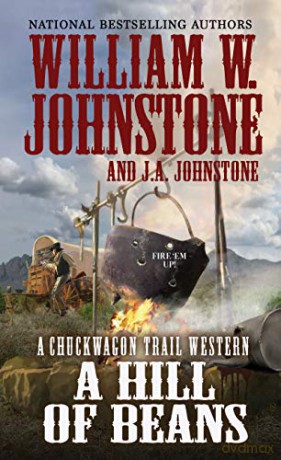 Hill of Beans Chuckwagon Trail Western: 3 - William W. Johnstone [KSIĄŻKA]