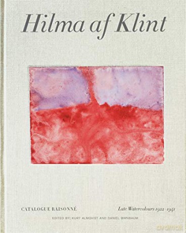 Hilma af Klint Catalogue Raisonné Volume VI: Late Watercolours 1922-1941 - Kurt Almqvist [KSIĄŻKA]