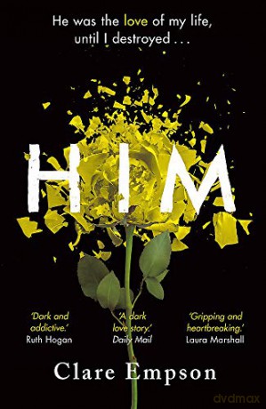 Him: A dark and gripping love story with a heartbreaking and shocking ending - Clare Empson [KSIĄŻKA]