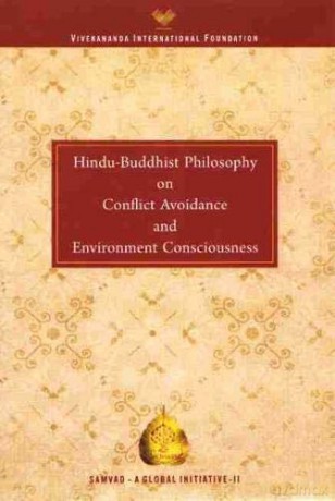 Hindu Buddhist Philosophy on Conflict Avoidance and Environment Consciousness - Pentagon Press LLP [KSIĄŻKA]