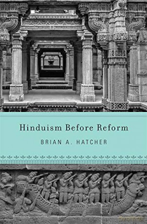 Hinduism Before Reform - Brian A. Hatcher [KSIĄŻKA]