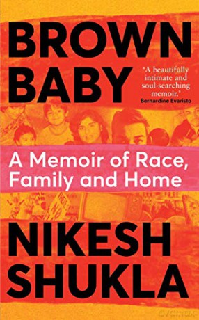 Brown Baby: A Memoir Of Race, Family And Home - Nikesh Shukla [KSIĄŻKA]