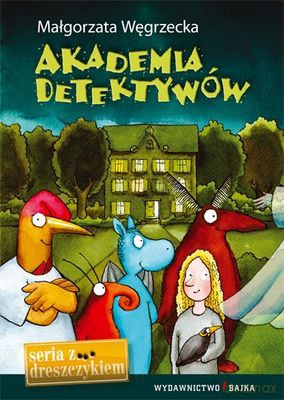 Akademia Detektywów Seria Z Dreszczykiem (twarda) - Małgorzata Węgrzecka [KSIĄŻKA]