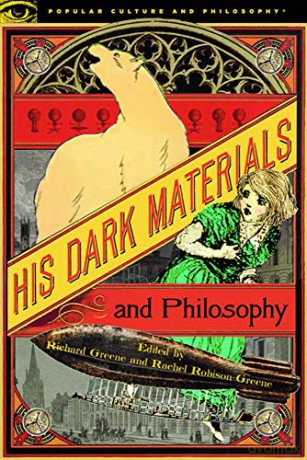 His Dark Materials and Philosophy: 132 Popular Culture and Philosophy, 132 - Richard Greene [KSIĄŻKA]