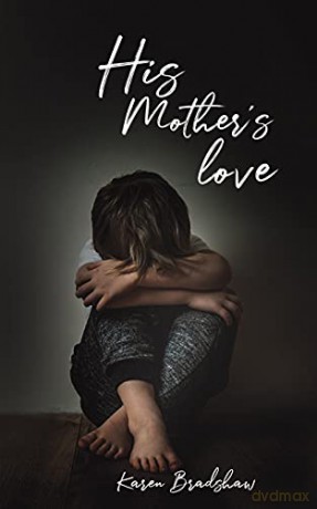 His Mother's Love - Karen Bradshaw [KSIĄŻKA]