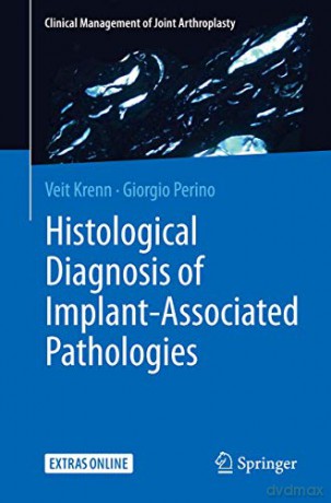 Histological Diagnosis of Implant-associated Pathologies - Giorgio Perino [KSIĄŻKA]