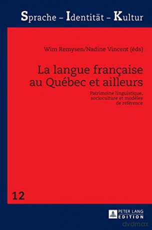 La Langue Française Au Québec Et Ailleurs; Patrimoine Linguistique, Socioculture Et Modeles De Référence (12) (Sprache - Identität - Kultur) - Nadine Vincent [KSIĄŻKA]