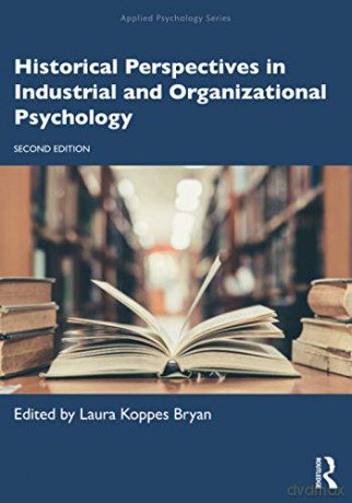Historical Perspectives in Industrial and Organizational Psychology Applied Psychology Series - Laura Koppes Bryan [KSIĄŻKA]