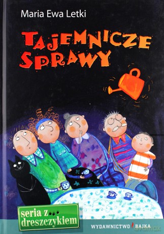 Tajemnicze Sprawy Seria Z Dreszczykiem (twarda) - Maria Ewa Letki [KSIĄŻKA]