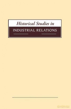 Historical Studies in Industrial Relations, Volume 39 2018 - Dave Lyddon [KSIĄŻKA]