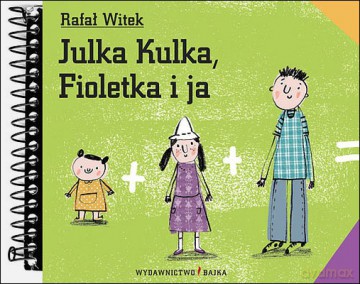 Julka Kulka Fioletka I Ja (twarda) - Rafał Witek [KSIĄŻKA]