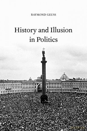 History and Illusion in Politics - Raymond Geuss [KSIĄŻKA]