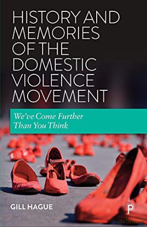 History and Memories of the Domestic Violence Movement: We've Come Further Than You Think - Gill Hague [KSIĄŻKA]