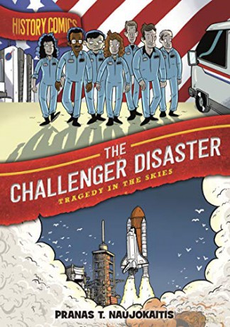 History Comics: The Challenger Disaster: Tragedy in the Skies - T., Pranas Naujokaitis [KSIĄŻKA]