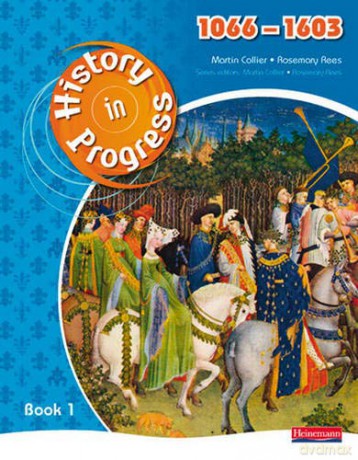 History in Progress: Pupil Book 1 1066-1603 - Martin Collier [KSIĄŻKA]
