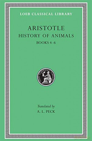 History of Animals, Volume II: Books 4-6 Loeb Classical Library 438 Loeb Classical Library *CONTINS TO info@harvardup.co.uk - A. L. Peck [KSIĄŻKA]