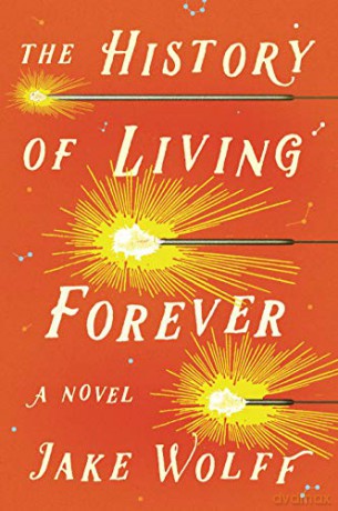 History of Living Forever, The - Jake Wolff [KSIĄŻKA]