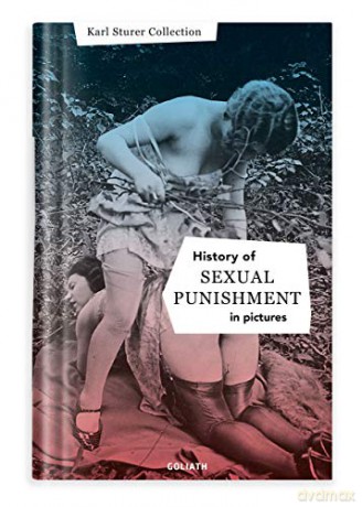 History of S:e:x:u:a:l Punishment in Pictures: English Edition [KSIĄŻKA]