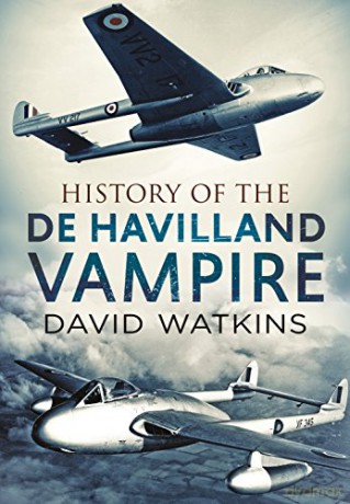 History of the de Havilland Vampire - David Watkins [KSIĄŻKA]