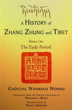 History of Zhang Zhung and Tibet: Volume One: The Early Period: 1 - Chogyal Namkhai Norbu [KSIĄŻKA]