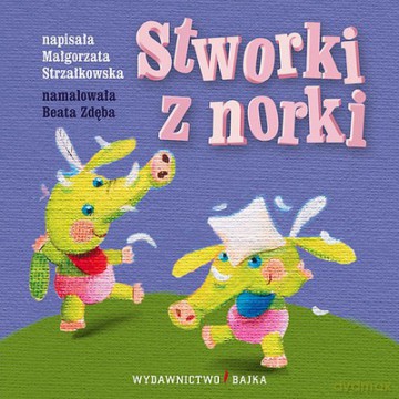 Stworki Z Norki (twarda) - Małgorzata Strzałkowska [KSIĄŻKA]