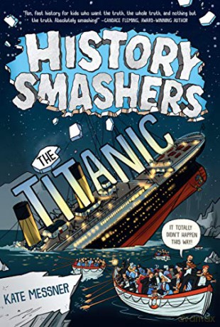 History Smashers: The Titanic - Kate Messner [KSIĄŻKA]