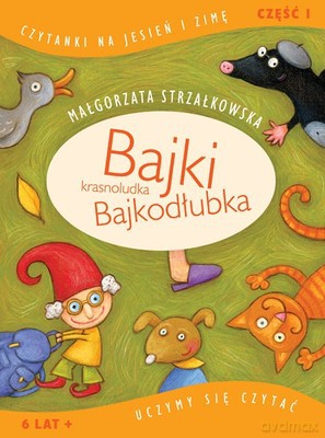 Bajki Krasnoludka Bajkodłubka Uczymy Się Czytać Cz.1 (twarda) - Małgorzata Strzałkowska [KSIĄŻKA]