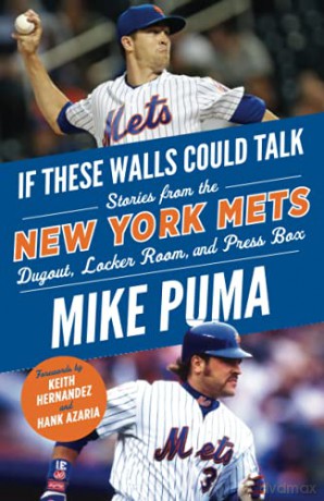 If These Walls Could Talk: New York Mets: Stories From The New York Mets Dugout, Locker Room, And Press Box - Mike Puma [KSIĄŻKA]