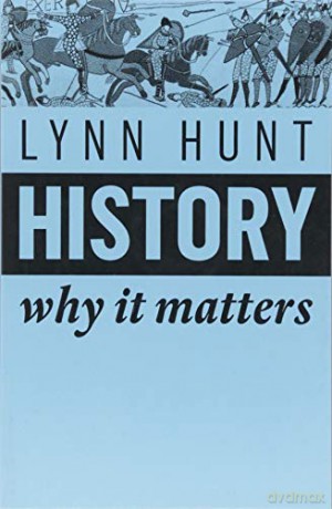 History: Why It Matters - Lynn Hunt [KSIĄŻKA]