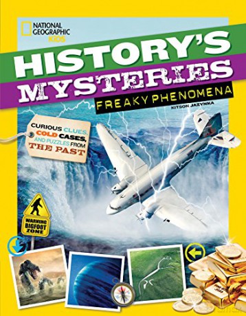 History's Mysteries: Freaky Phenomena: Curious Clues, Cold Cases, and Puzzles From the Past - National Geographic Kids [KSIĄŻKA]