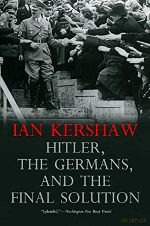 Hitler, the Germans, and the Final Solution - Ian Kershaw [KSIĄŻKA]