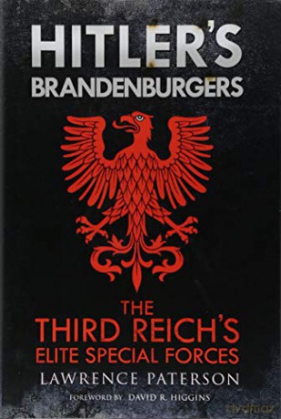 Hitler's Brandenburgers: The Third Reich Elite Special Forces - Lawrence Paterson [KSIĄŻKA]