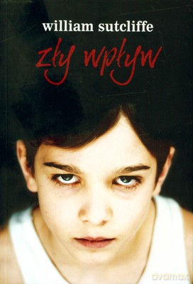 Zły Wpływ - William Sutcliffe [KSIĄŻKA]